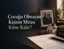 Çocuğu Olmayan Kişinin Mirası Kime Kalır?